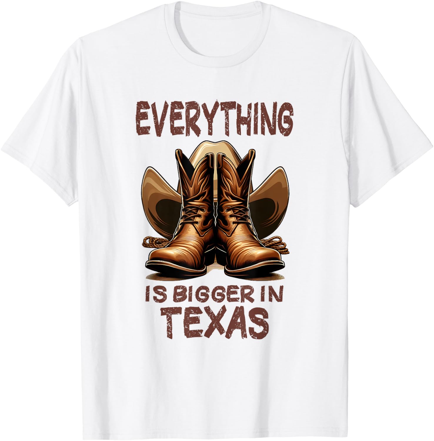 Cowboy Boots and Cowboy Hat - Everything is Bigger in Texas T-Shirt - T-Shirt | White