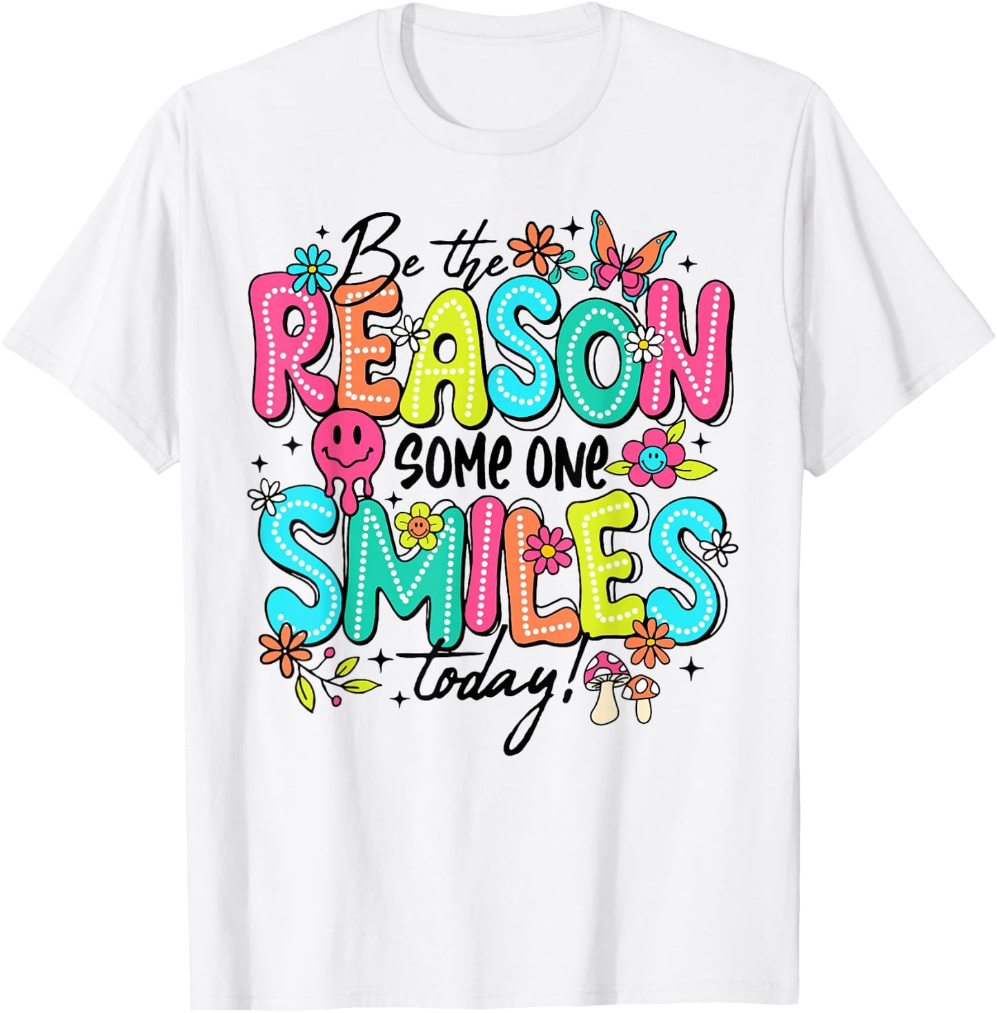 Be The Reason Someone Smiles Today Kind Positive Affirmation T-Shirt - T-Shirt | White
