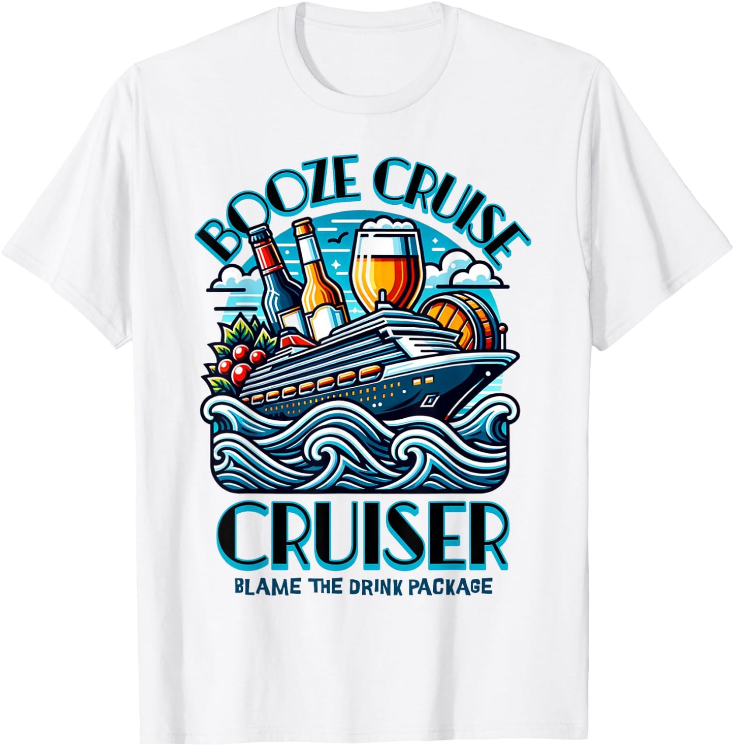 Booze Cruise Blame the Drink Package T-Shirt - T-Shirt | White