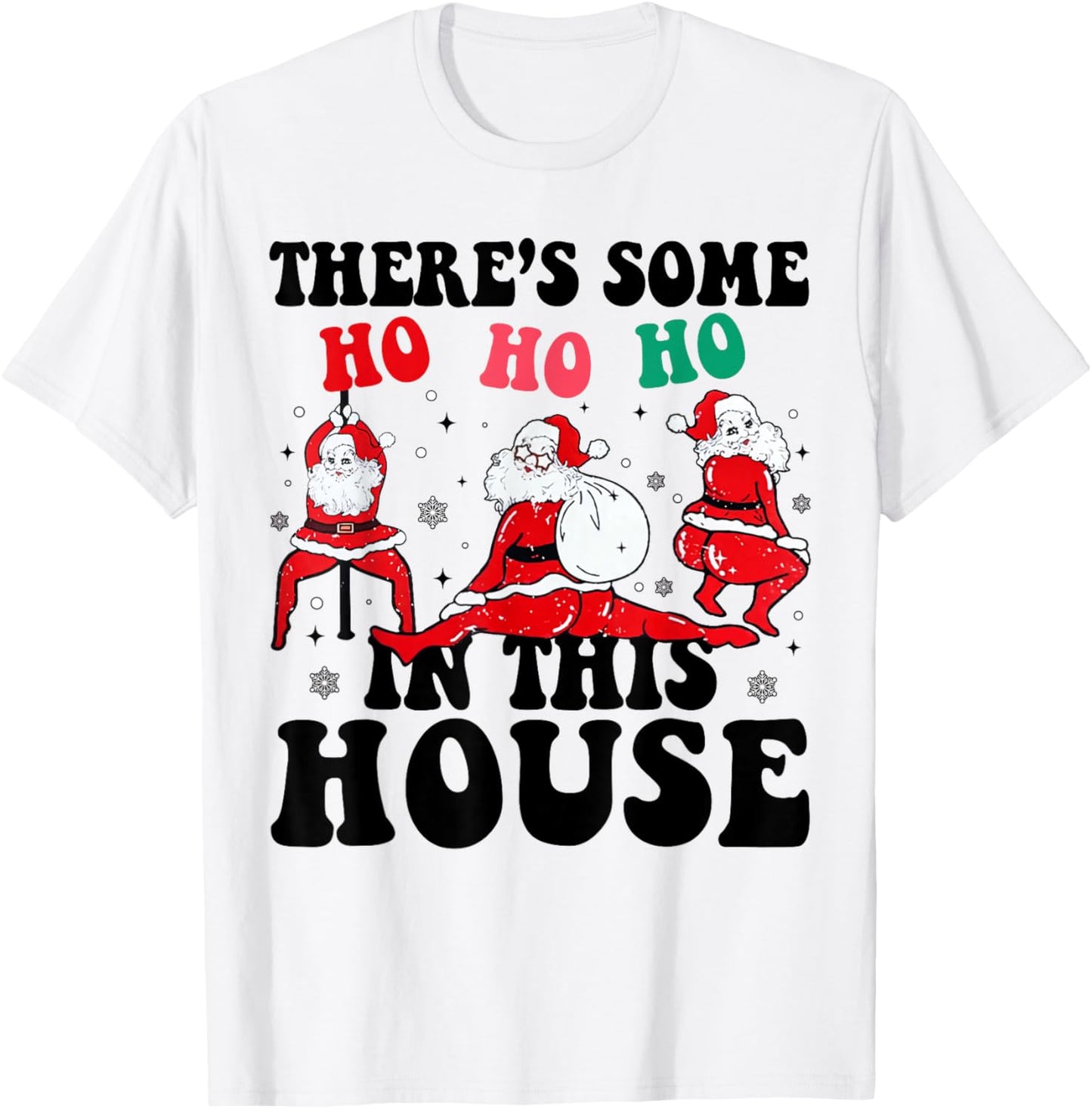 Groovy There's Some Ho Ho Ho In This House Santa Christmas T-Shirt - T-Shirt | White