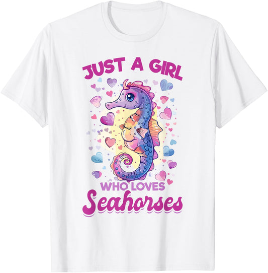Funny Seahorse Animal Just A Girl Who Loves Seahorses T-Shirt - T-Shirt | White