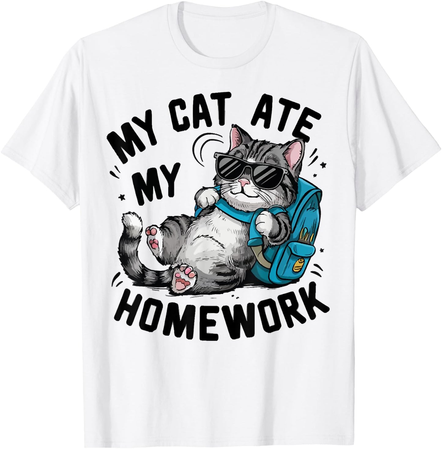Funny My Cat Ate My Homework Cat Lover Back To School Outfit Men Women Girls Kids T-Shirt - T-Shirt | White