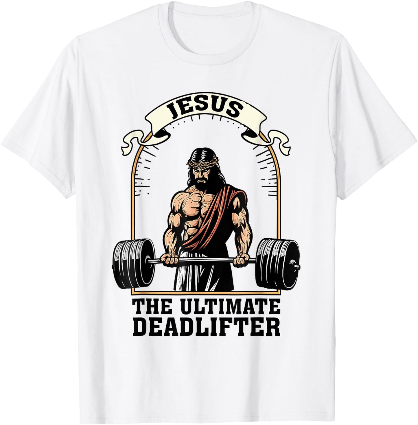Jesus The Ultimate Deadlifter Funny Christian Workout Gym T-Shirt - T-Shirt | White