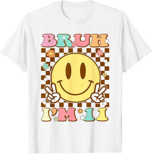 Bruh I'm 11 Years Old 11th Birthday Boys Girls Bday Eleven T-Shirt - T-Shirt | White