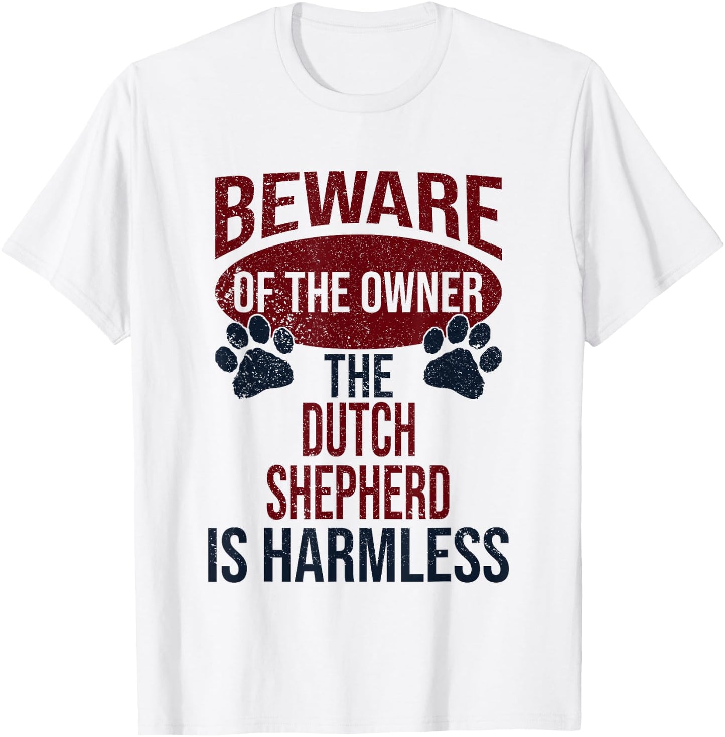 Beware - Dog Dad Dog Mom Dutch Shepherd Dog Owner T-Shirt - T-Shirt | White
