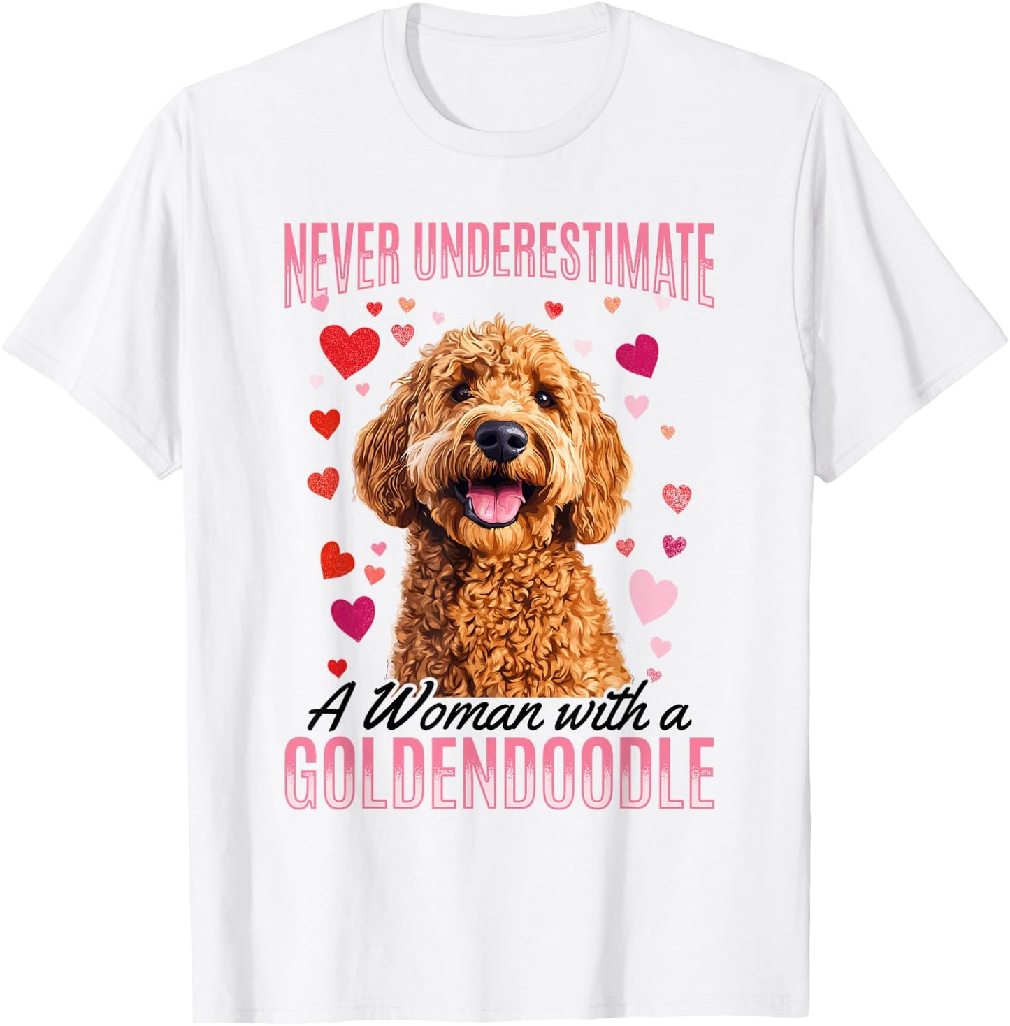 Goldendoodle Dog Breed Never Underestimate a Woman with a T-Shirt - T-Shirt | White