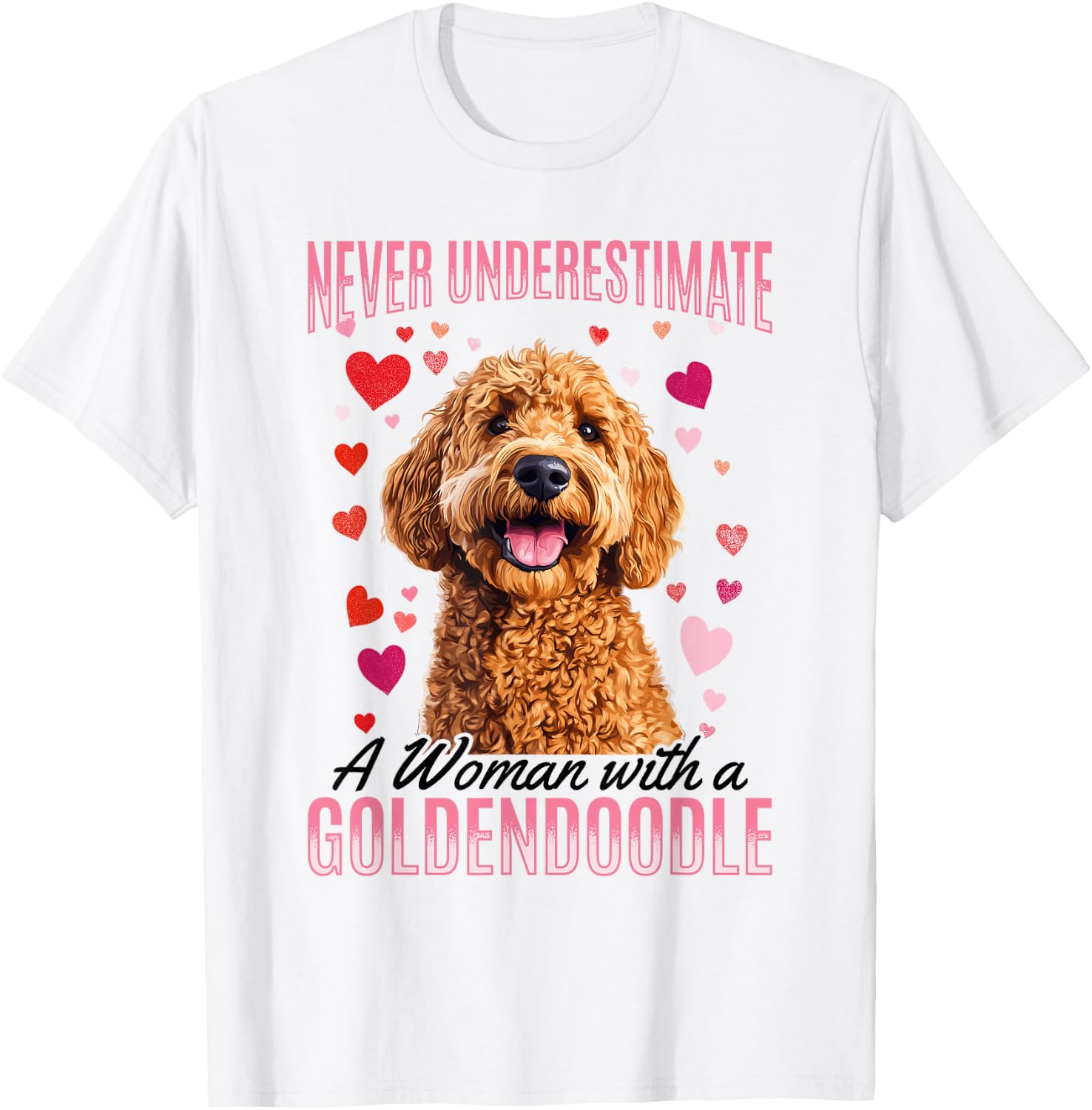 Goldendoodle Dog Breed Never Underestimate a Woman with a T-Shirt - T-Shirt | White