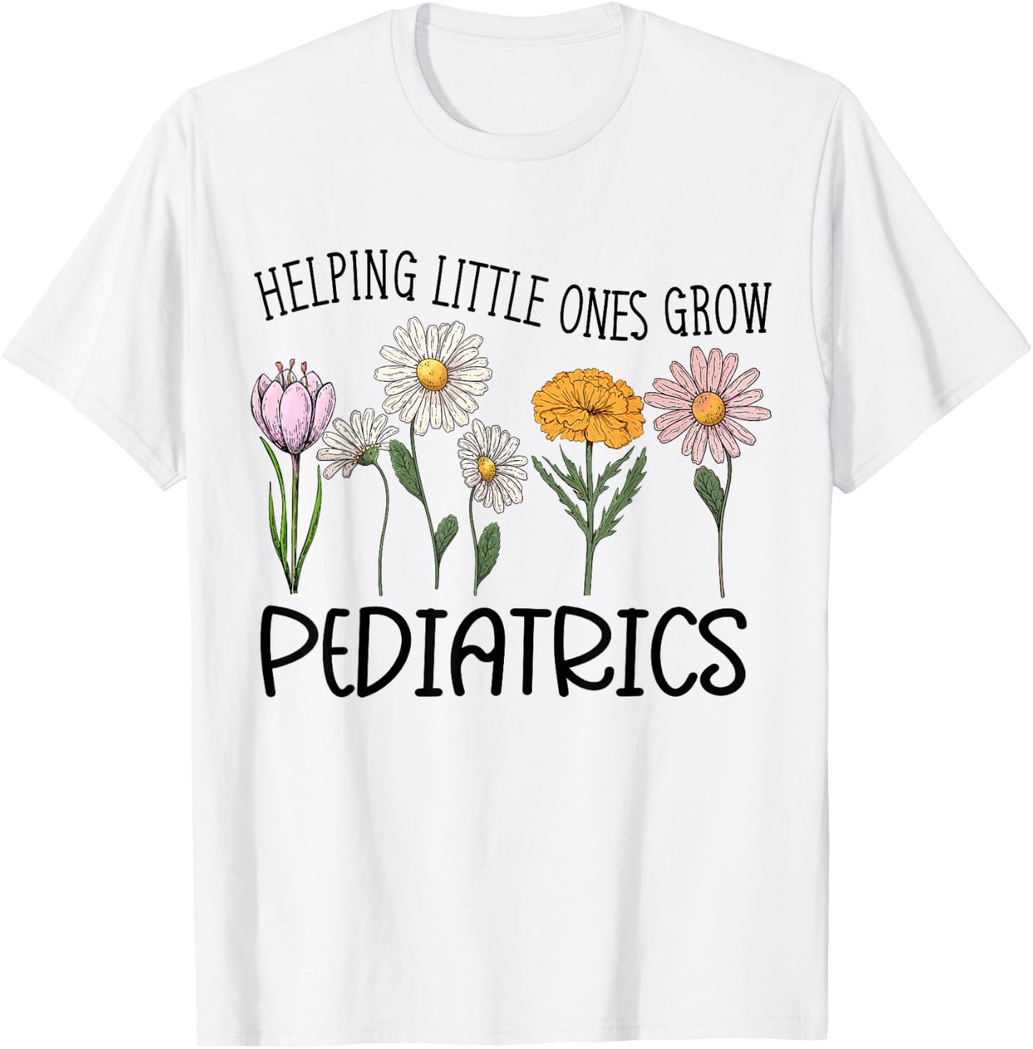 Nurse Squad Pediatrics Helping Little Ones Grow Flower Women T-Shirt - T-Shirt | White