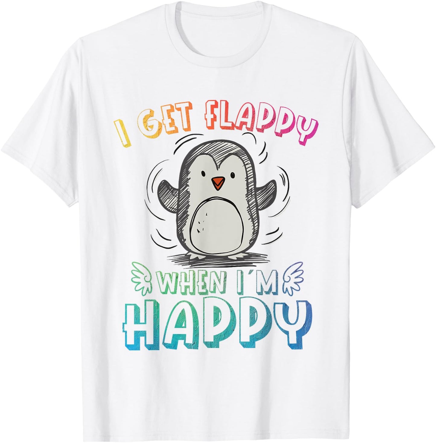 Autism Stimming Penguin I Get Flappy When I´m Happy T-Shirt - T-Shirt | White