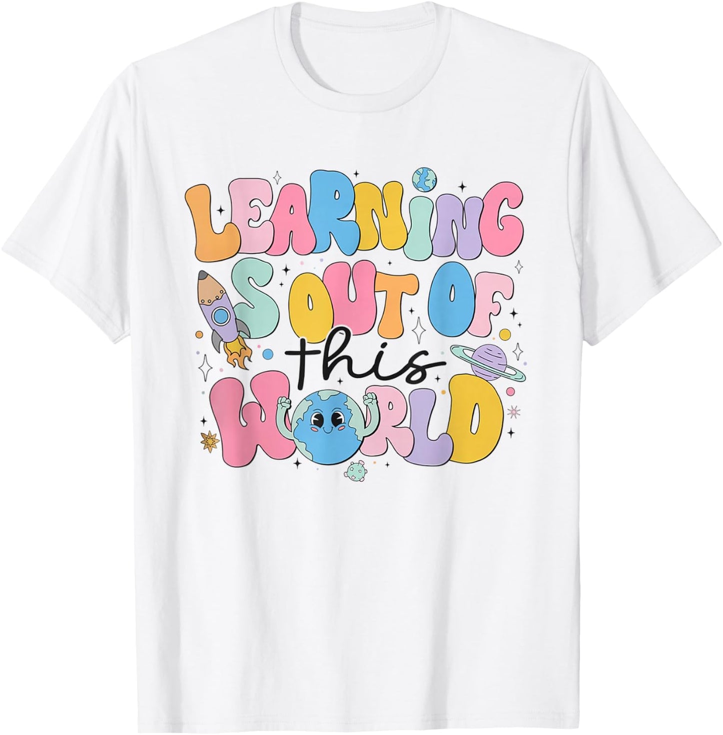 Learning Is Out Of This World Solar System Science Teacher T-Shirt - T-Shirt | White