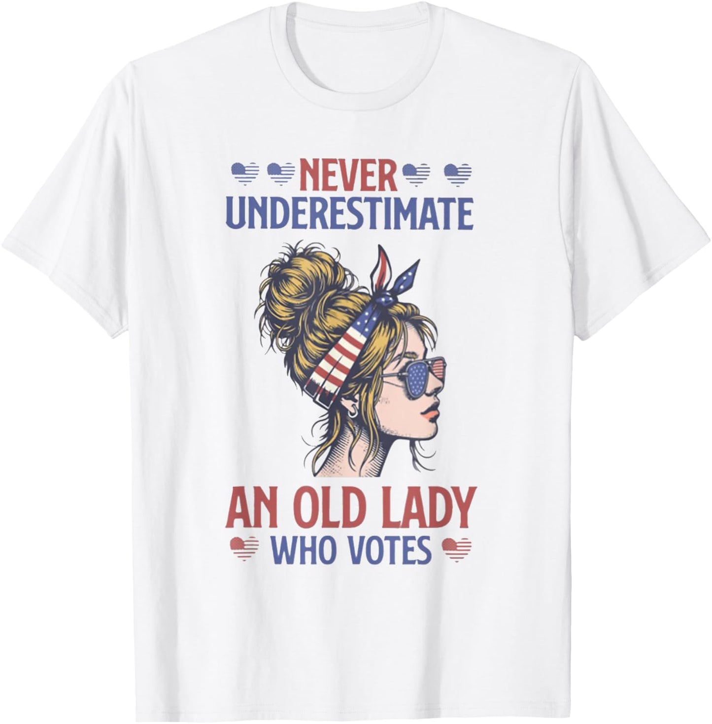 Never Underestimate An Old Lady Who Votes Feminist T-Shirt - T-Shirt | White