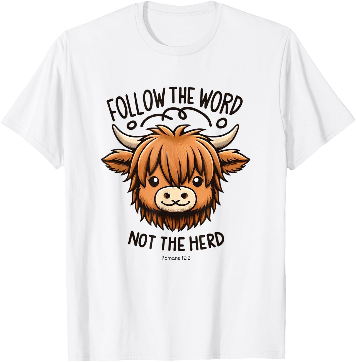Christian Romans-12:2, FOLLOW THE WORD NOT THE HERD T-Shirt - T-Shirt | White