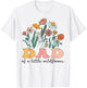 Dad Of The Little Wildflower Birthday Party Baby Shower T-Shirt - T-Shirt | White