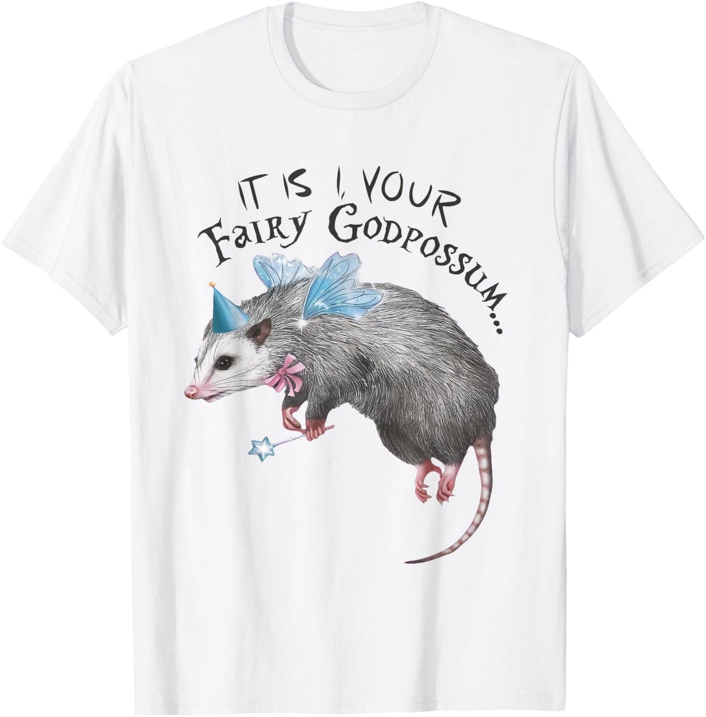 Funny Opossum It Is I Your Fairy Godpossum Women Girls T-Shirt - T-Shirt | White