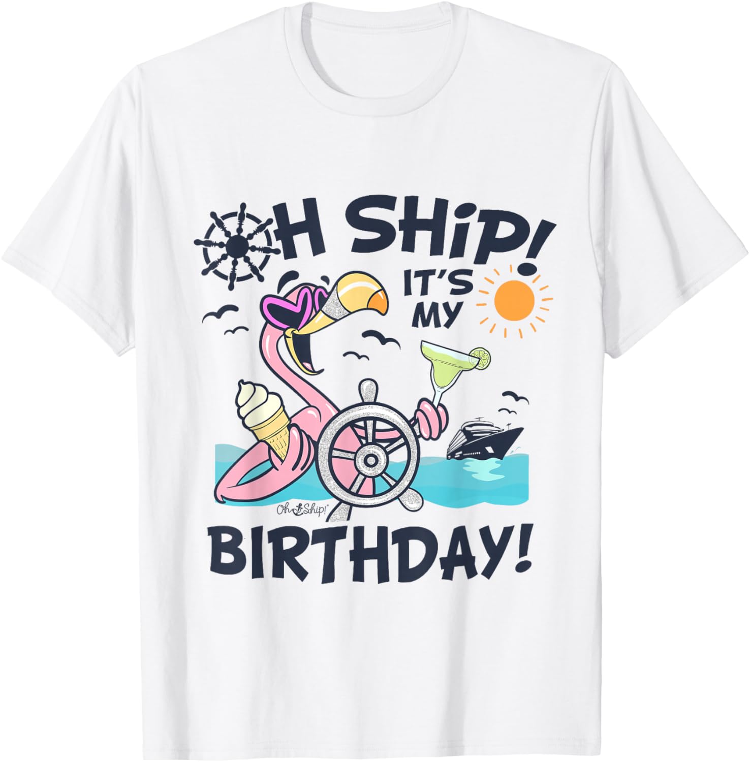 Oh Ship It's My Birthday, Funny Women's Birthday Cruise T-Shirt - T-Shirt | White