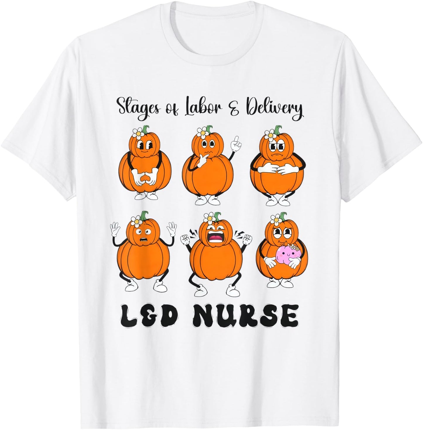 Women Stage Of Labor And Delivery Nurse Halloween Pumpkins T-Shirt - T-Shirt | White