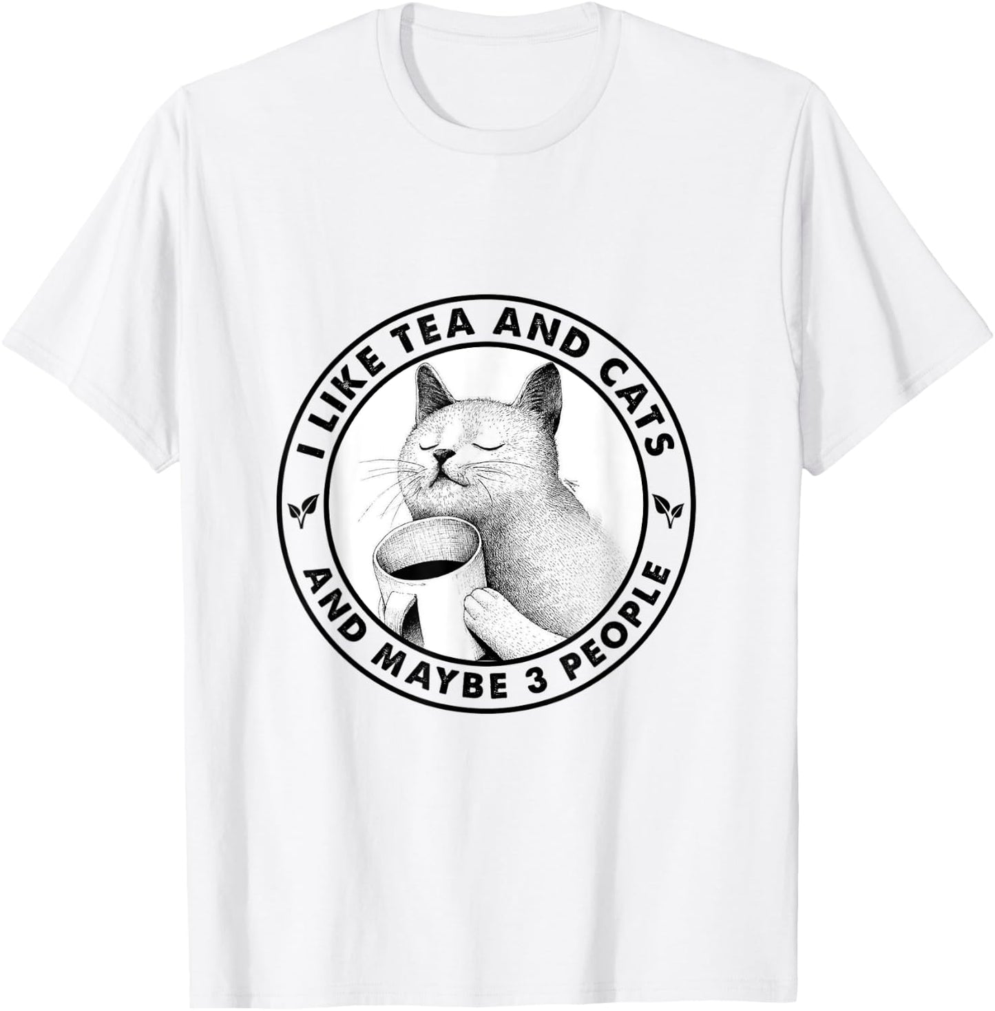 I Like Cats And Tea And Maybe 3 People Tea Drinking T-Shirt - T-Shirt | White