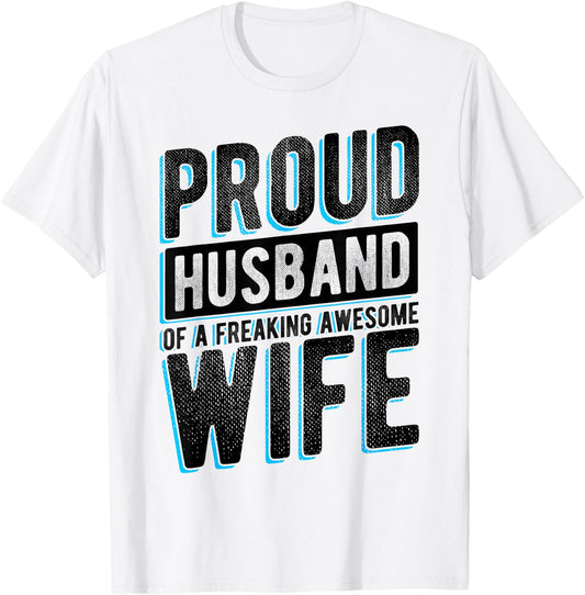Proud Husband OF A FREAKING AWESOME WIFE Proud Couple T-Shirt - T-Shirt | White