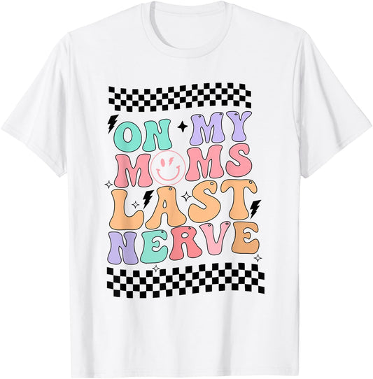 On My Mom's Last Nerve groovy retro T-Shirt - T-Shirt | White