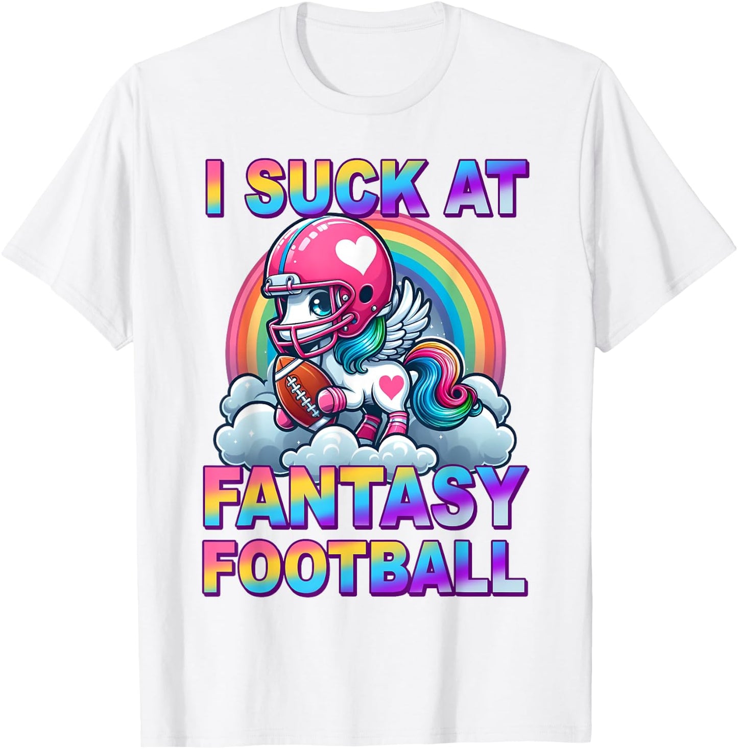 Funny I Suck At Fantasy Football Unicorn Rainbow Loser Meme T-Shirt - T-Shirt | White