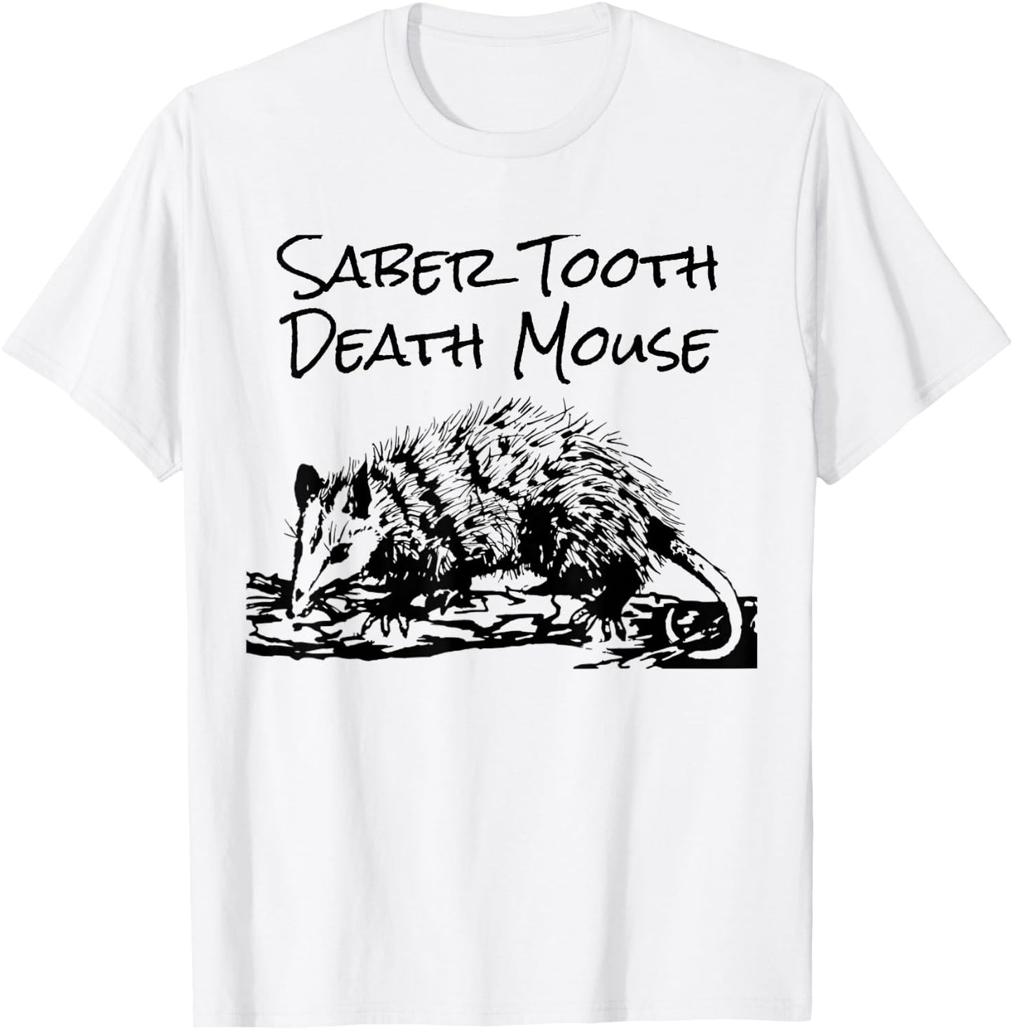 Funny Saber Tooth Death Mouse Opossum Lover Joke T-Shirt - T-Shirt | White