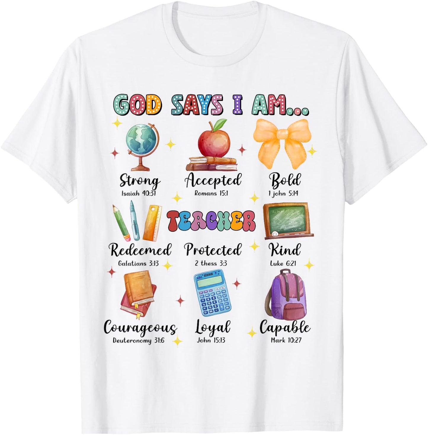 God Says I Am Teacher, Teacher Bible Verse, Back To School T-Shirt - T-Shirt | White