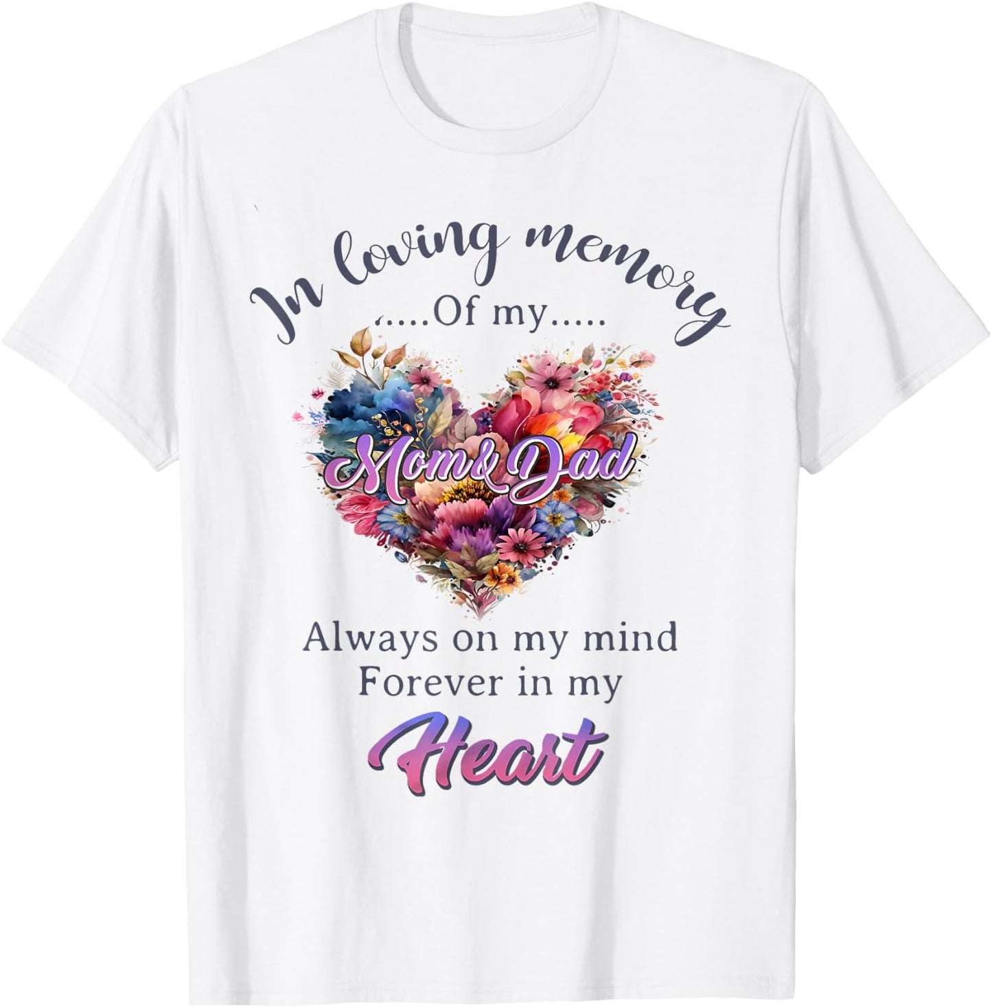 In Loving Memory of My Mom And Dad Memorial Men Women T-Shirt - T-Shirt | White