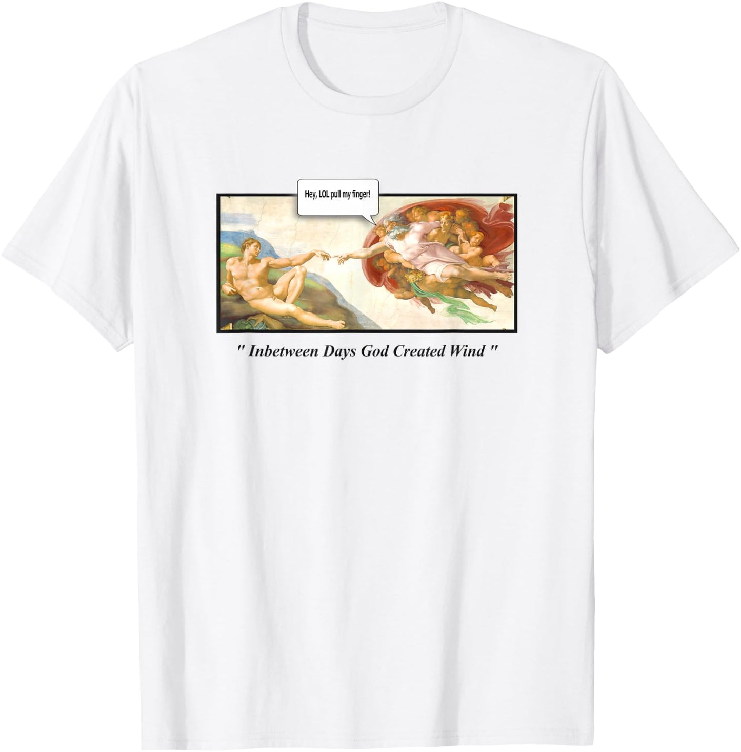 Creation of Adam LOL Pull my Finger "God Created The Wind" T-Shirt - T-Shirt | White