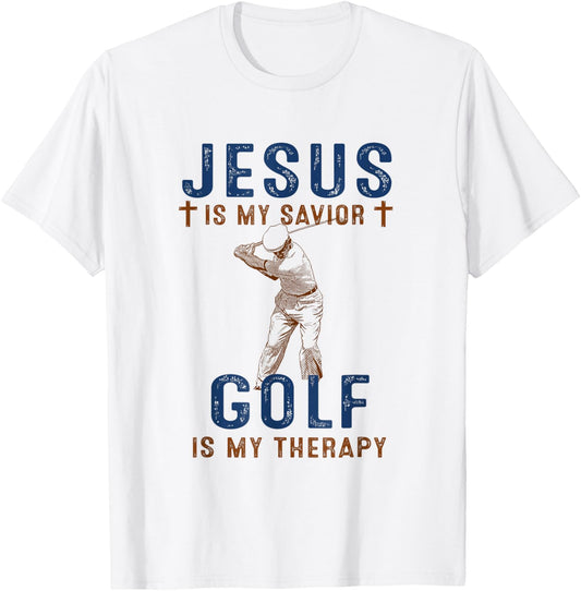 Jesus is My Savior Golf is My Therapy Funny Golf Lover Gift T-Shirt - T-Shirt | White