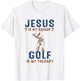 Jesus is My Savior Golf is My Therapy Funny Golf Lover Gift T-Shirt - T-Shirt | White