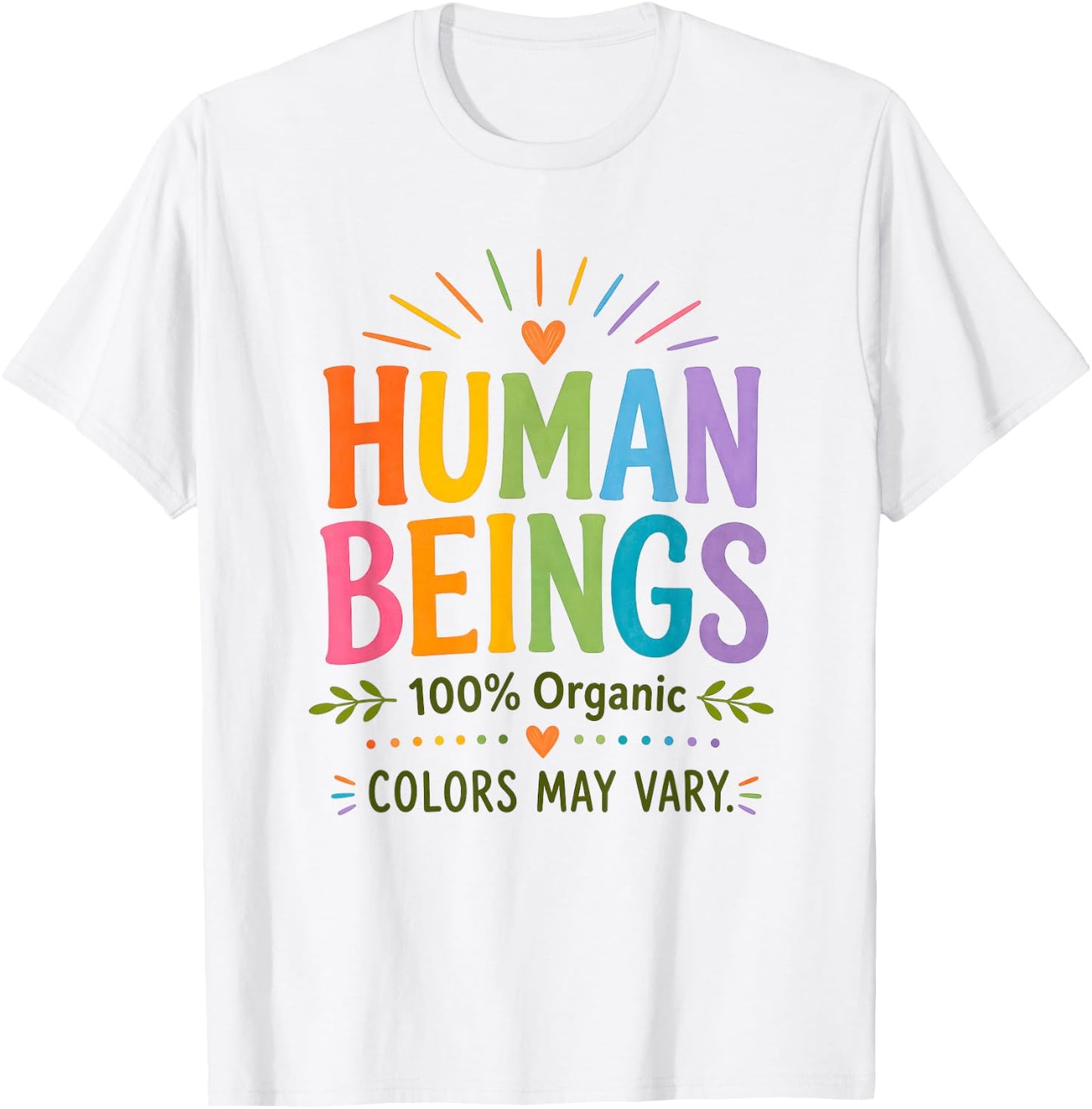 Human Being 100% Organic Colors May Vary LGBT Pride Month T-Shirt - T-Shirt | White