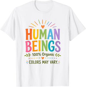 Human Being 100% Organic Colors May Vary LGBT Pride Month T-Shirt - T-Shirt | White