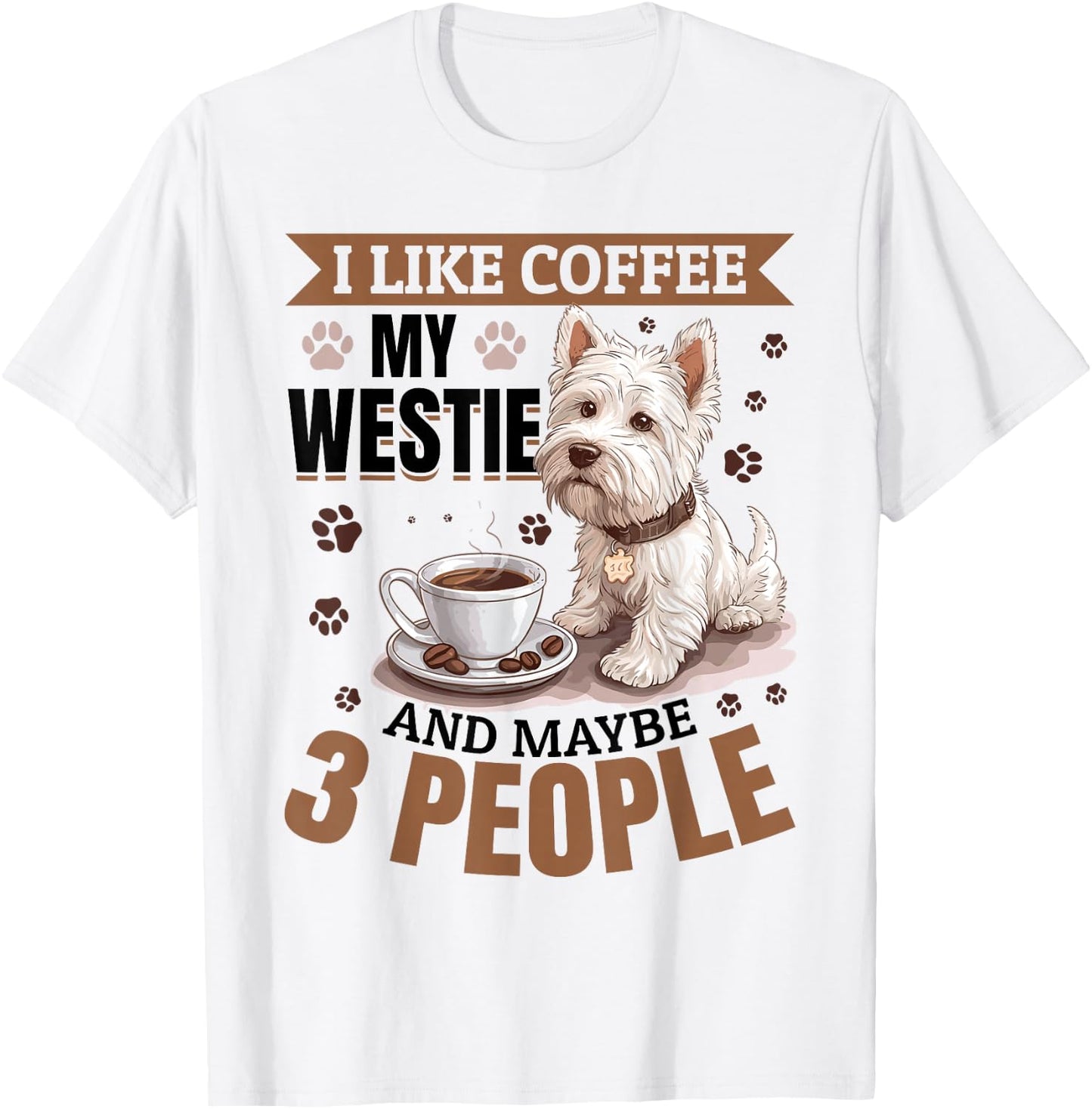 West Highland White Terrier Westie Dog Breed I like coffee T-Shirt - T-Shirt | White