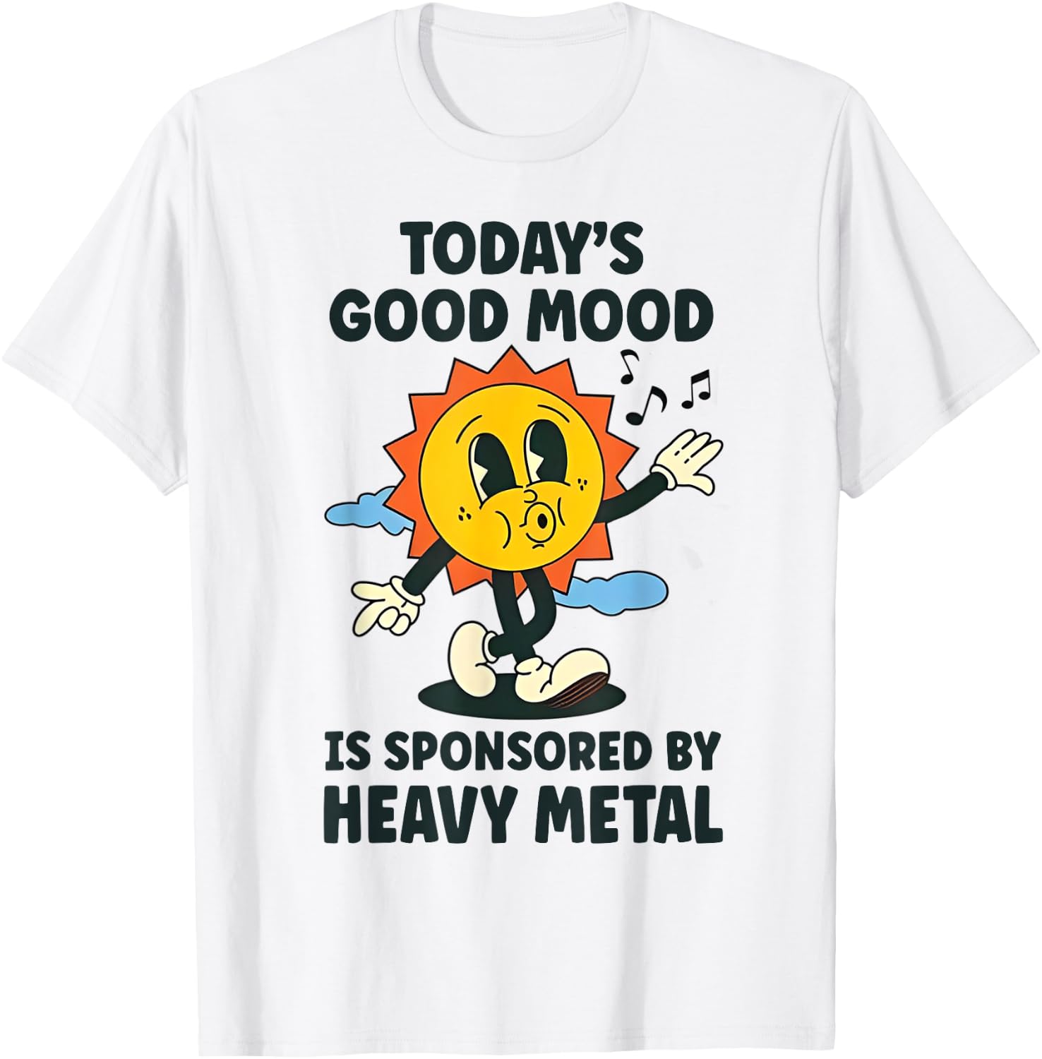 Today's Good Mood is Sponsored by Heavy Metal T-Shirt - T-Shirt | White