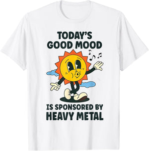 Today's Good Mood is Sponsored by Heavy Metal T-Shirt - T-Shirt | White