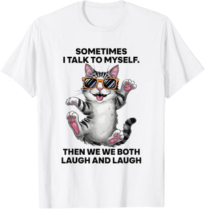 Sometimes I Talk To Myself Then We Both Laugh And Laugh Cat T-Shirt - T-Shirt | White