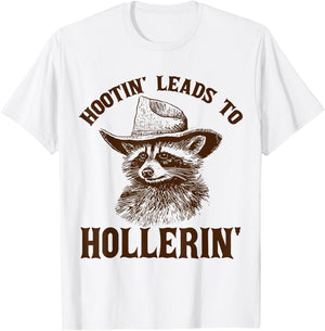 Hootin' Leads To Hollerin' T-Shirt - T-Shirt | White