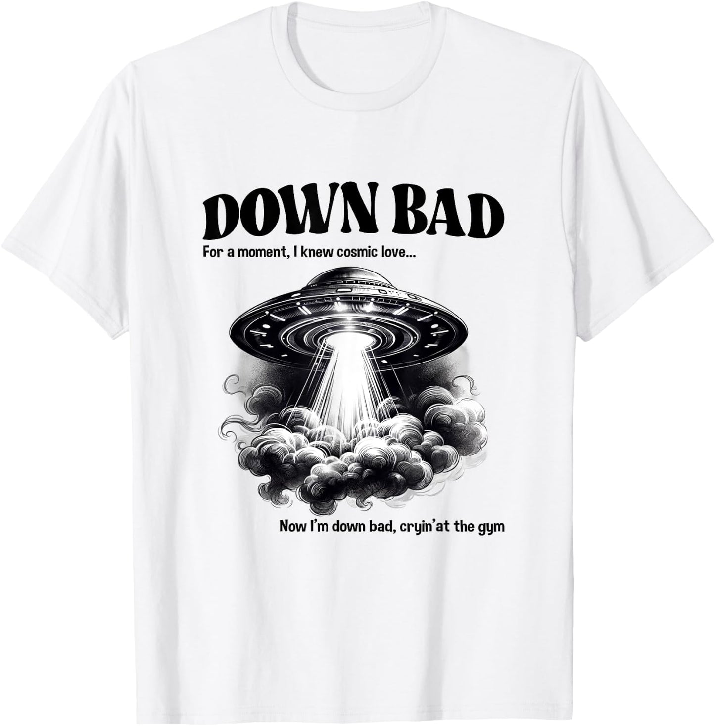 Funny Now I'm Down Bad Crying At The Gym UFO Men Women Kids T-Shirt - T-Shirt | White
