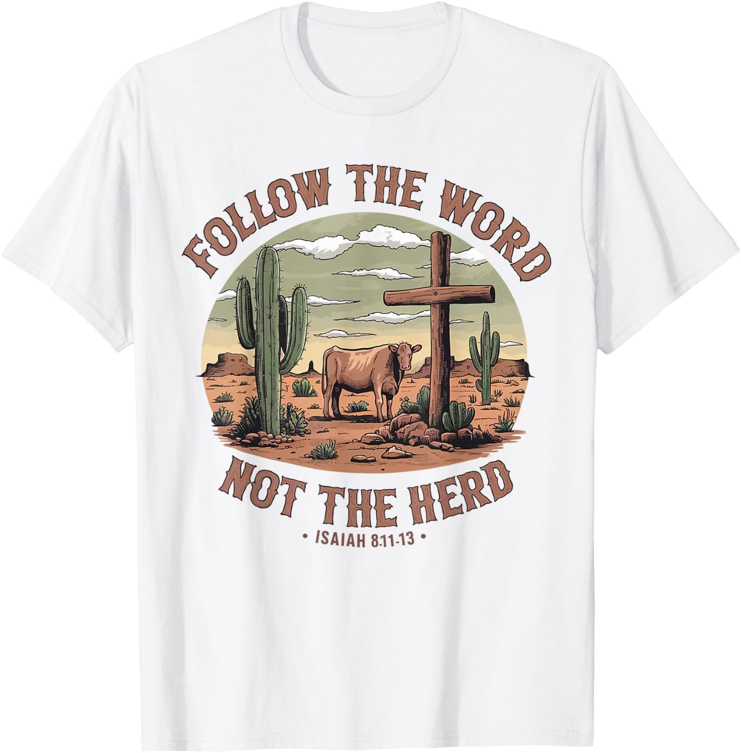 Follow The Word Not The Herd Isaiah 8:11-13 Christian Jesus T-Shirt - T-Shirt | White