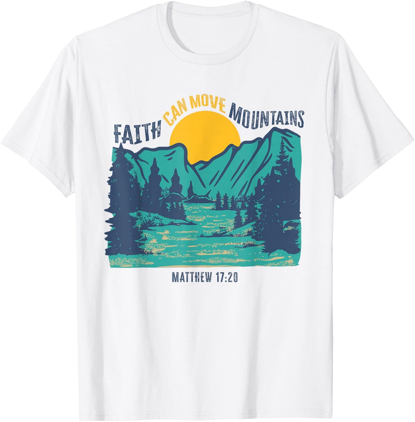 Faith Can Move Mountains Christian Graphic T-Shirt - T-Shirt | White