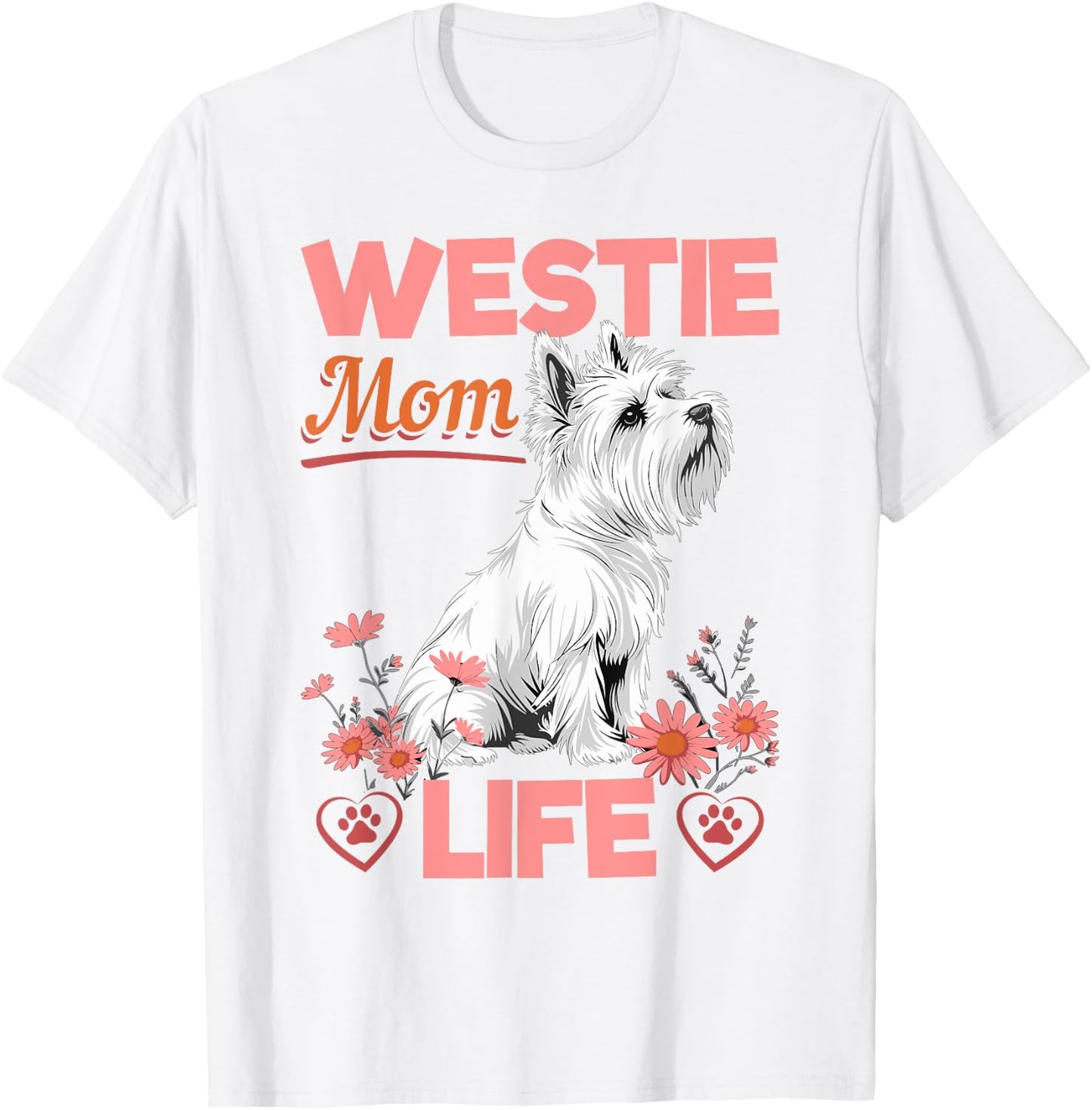 Westie West Highland White Terrier Dog Breed Westie Mom Life T-Shirt - T-Shirt | White