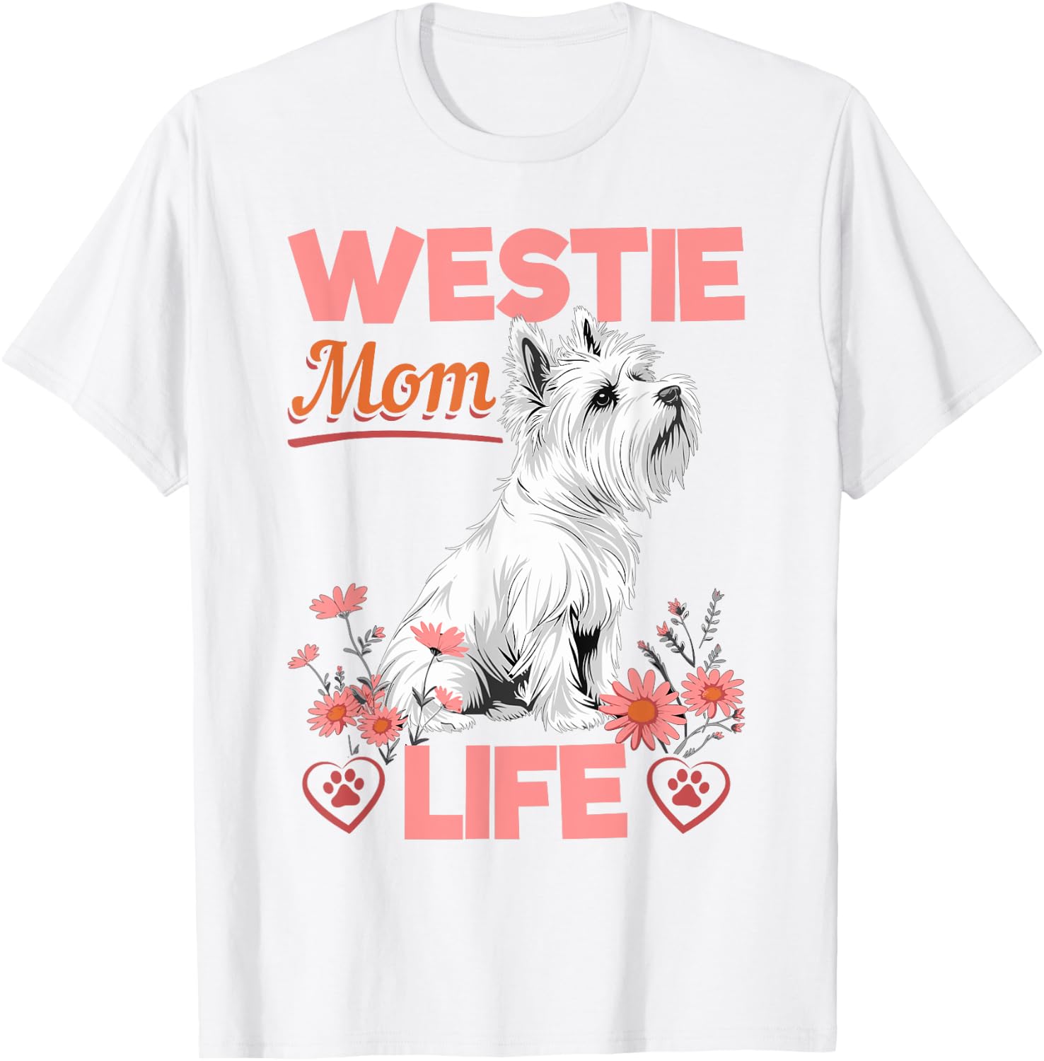 Westie West Highland White Terrier Dog Breed Westie Mom Life T-Shirt - T-Shirt | White