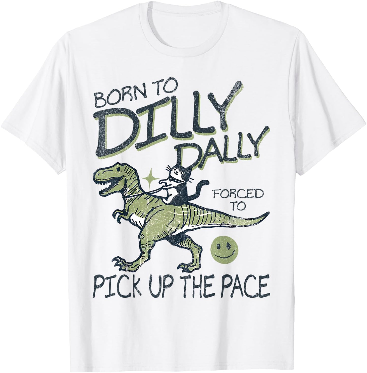 Born To Dilly Dally Forced To Pick Up The Pace Cat Dinosaur Men Women Girls Kids T-Shirt - T-Shirt | White