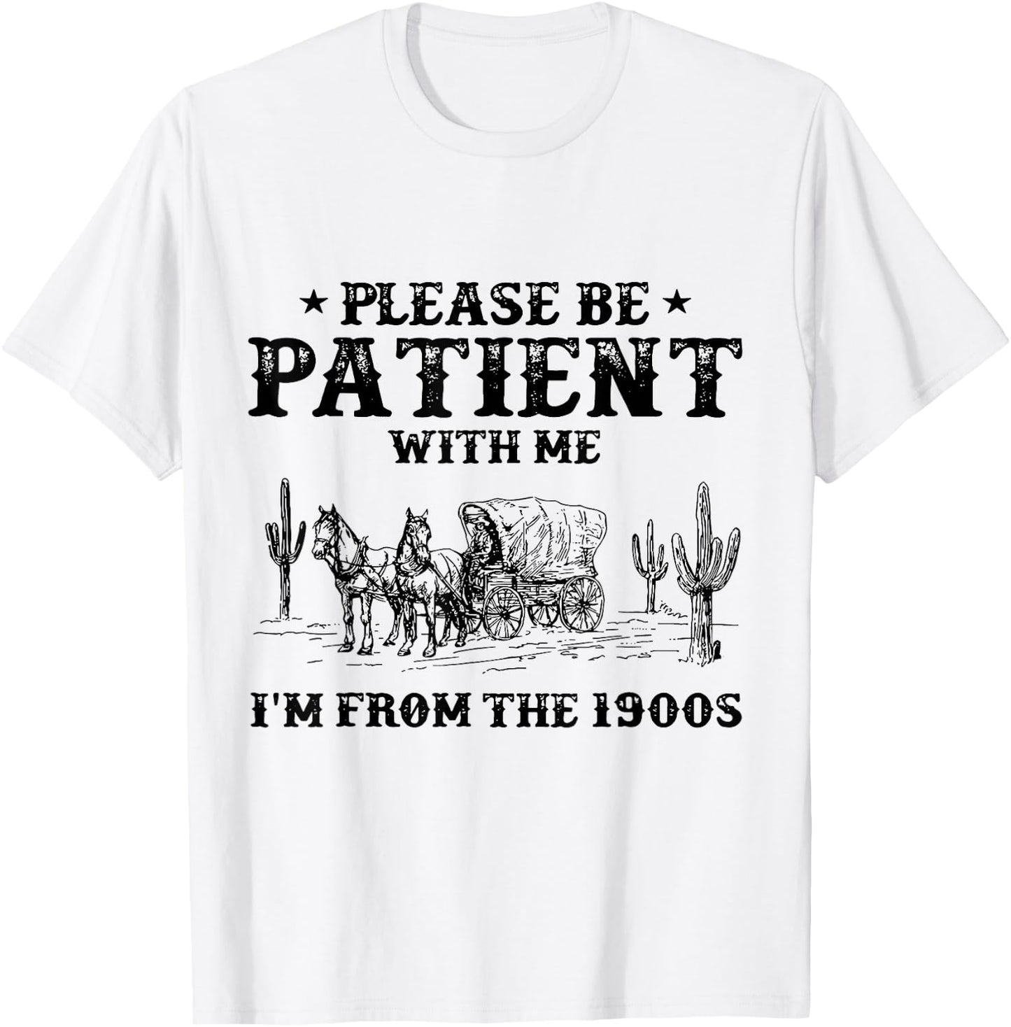 Please Be Patient with Me I'm From the 1900s vintage trendy T-Shirt - T-Shirt | White