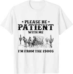 Please Be Patient with Me I'm From the 1900s vintage trendy T-Shirt - T-Shirt | White
