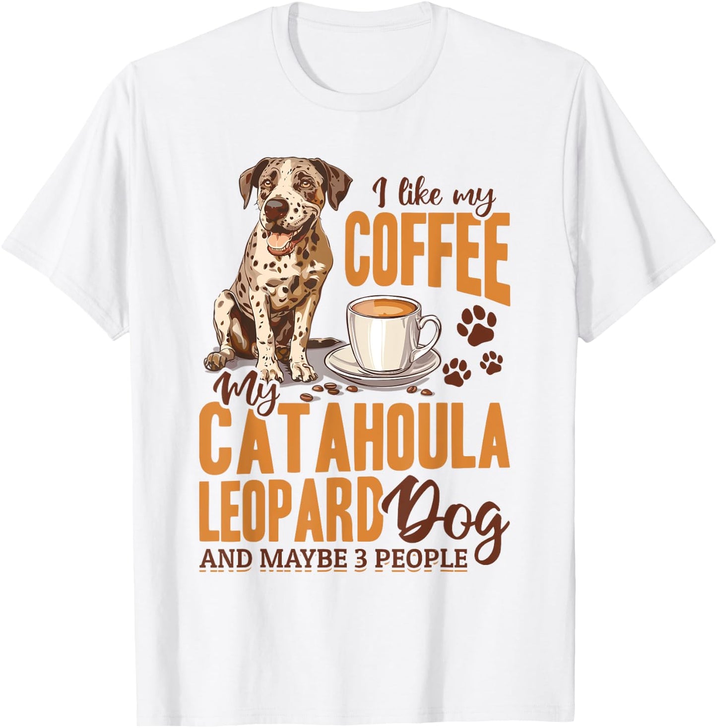 Catahoula Leopard Dog Dog Breed I like coffee my Catahoula T-Shirt - T-Shirt | White