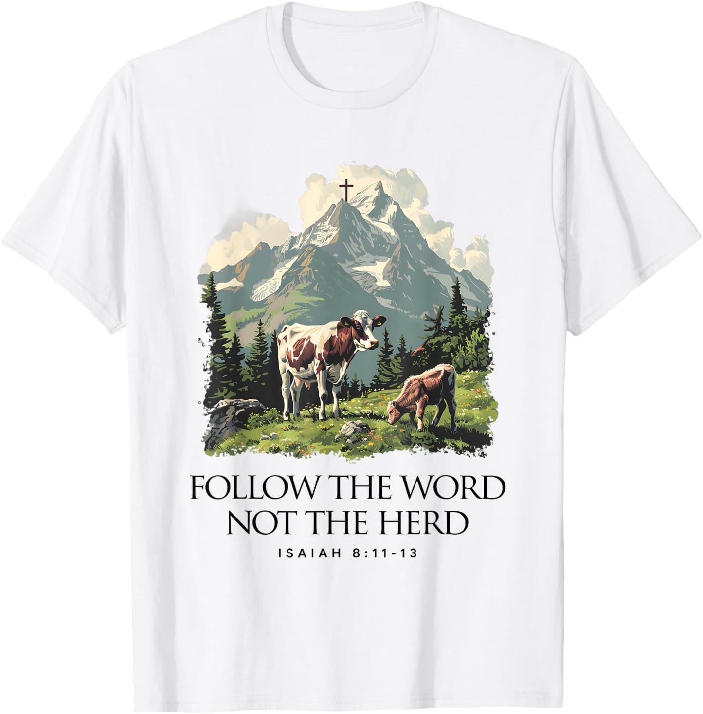 Follow The Word Not The Herd Isaiah 8:11-13 Jesus Christian T-Shirt - T-Shirt | White