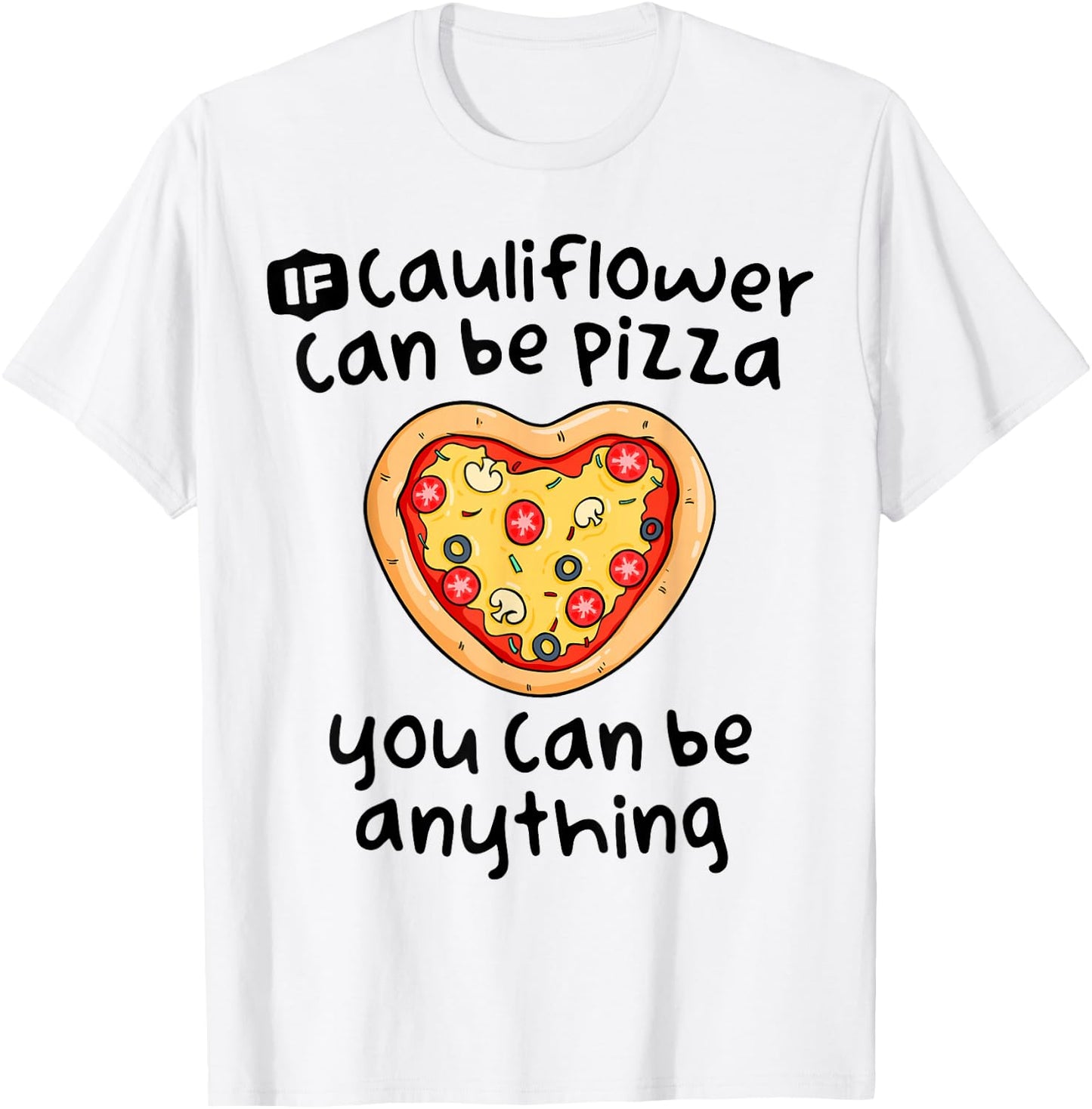 Funny Vegan Gifts Women Cauliflower Pizza Shirt Be Anything T-Shirt - T-Shirt | White