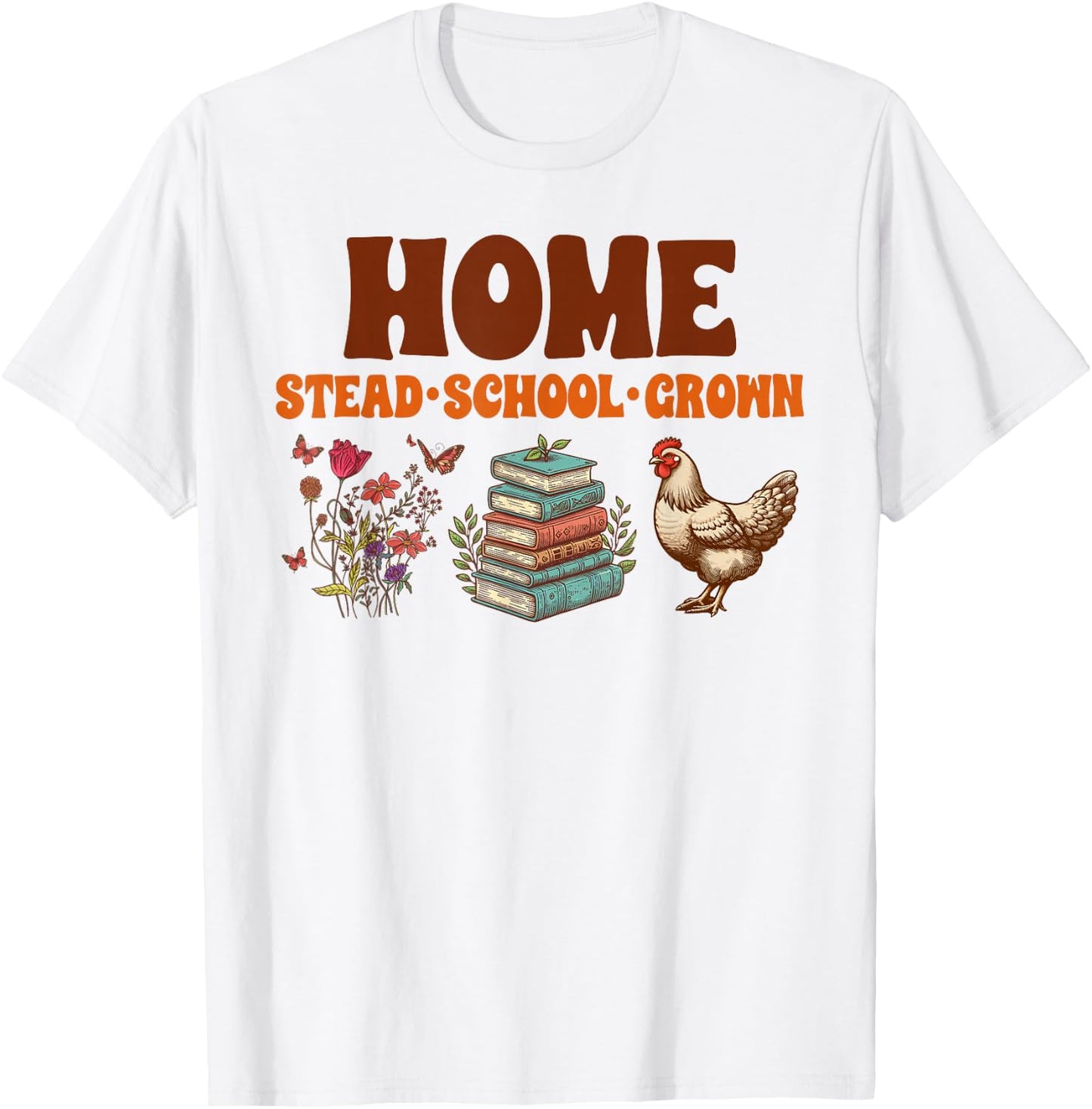 Homesteading Mom Homemaker Homestead Homeschool Homegrown T-Shirt - T-Shirt | White