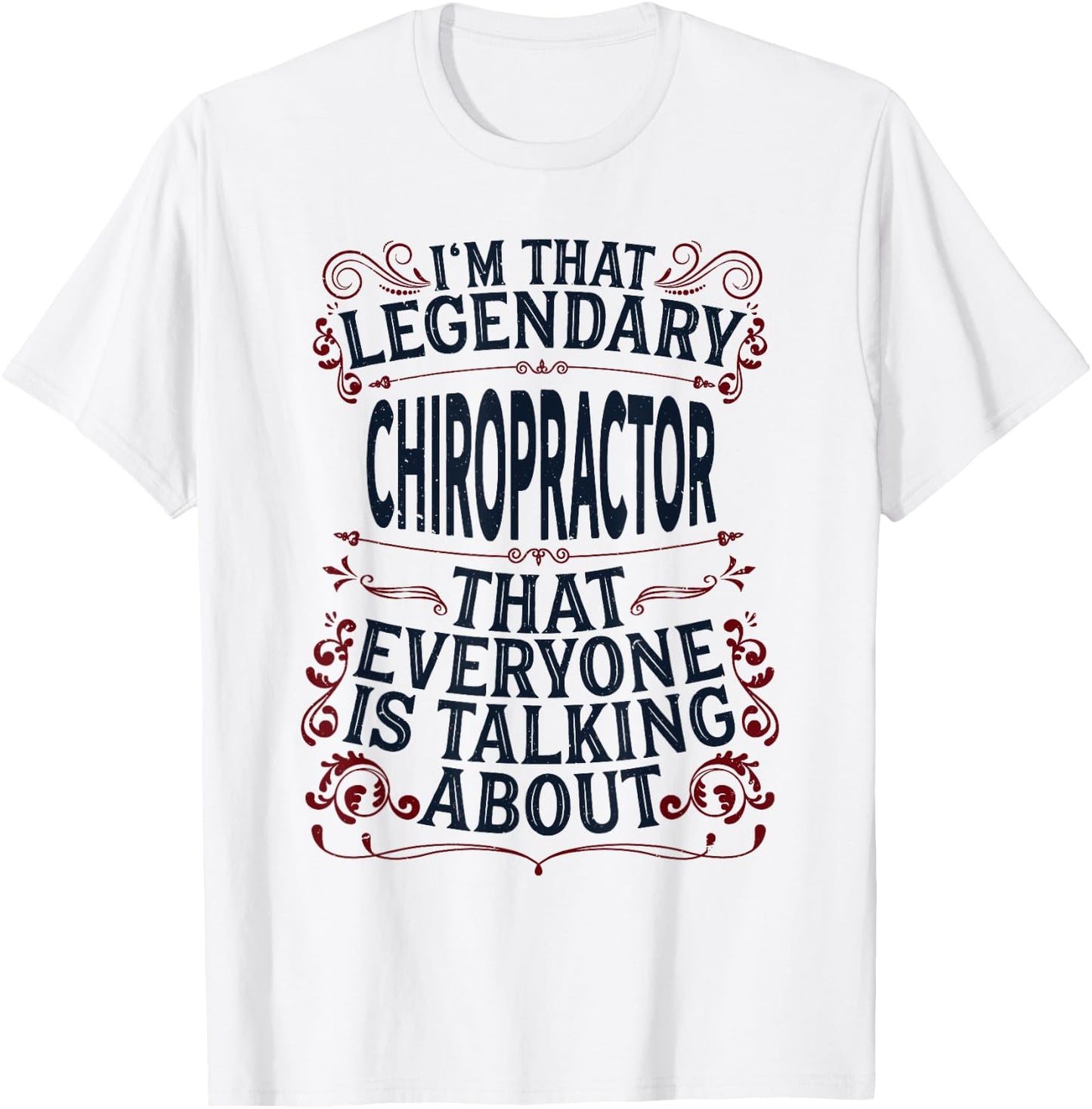 Chiropractic Spine Doctor - Legendary Chiropractor T-Shirt - T-Shirt | White